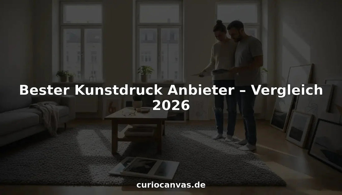 Bester Kunstdruck Anbieter – Vergleich 2026 - Curiocanvas